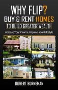 Why Flip? Buy & Rent